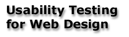 Usability Testing for Web Design